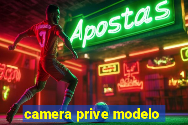 camera prive modelo